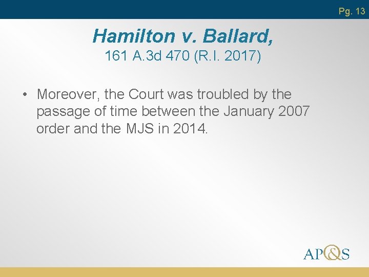 Pg. 13 Hamilton v. Ballard, 161 A. 3 d 470 (R. I. 2017) •