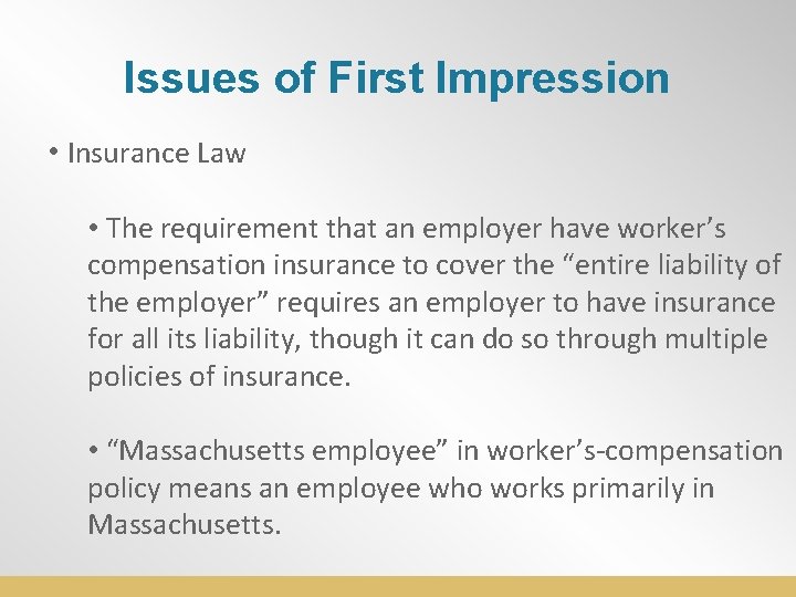 Issues of First Impression • Insurance Law • The requirement that an employer have