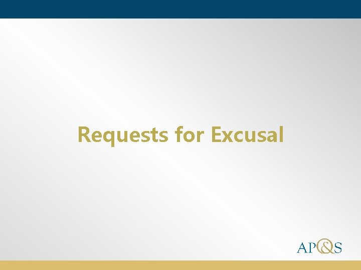Requests for Excusal 