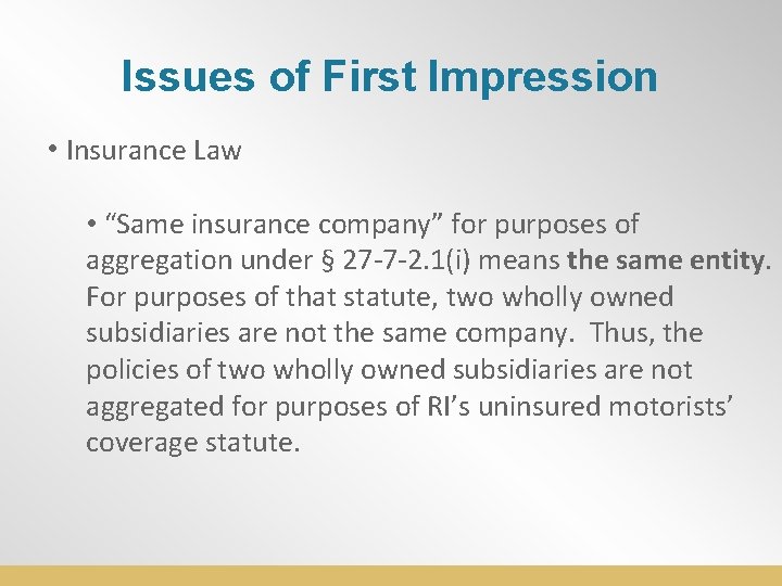 Issues of First Impression • Insurance Law • “Same insurance company” for purposes of