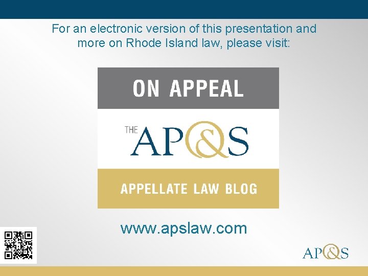 For an electronic version of this presentation and more on Rhode Island law, please