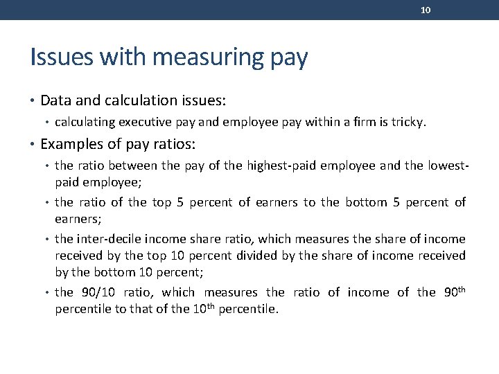 10 Issues with measuring pay • Data and calculation issues: • calculating executive pay