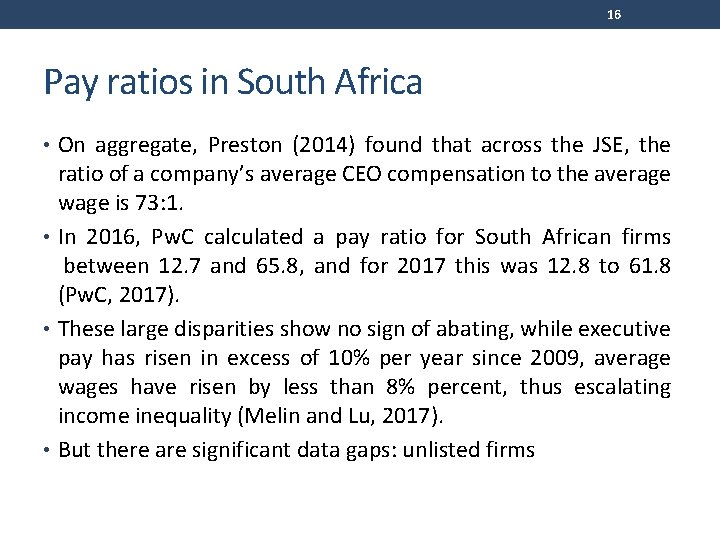 16 Pay ratios in South Africa • On aggregate, Preston (2014) found that across