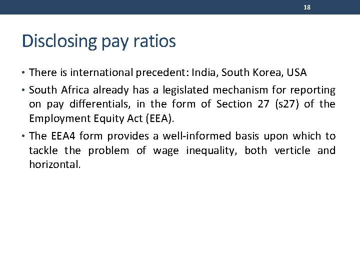 18 Disclosing pay ratios • There is international precedent: India, South Korea, USA •