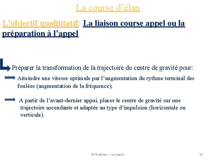 La course d’élan L’objectif qualititatif: La liaison course appel ou la préparation à l’appel