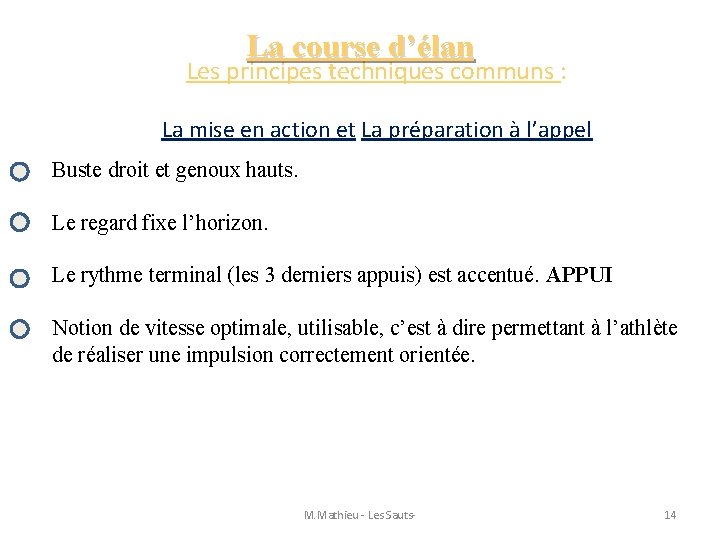 La course d’élan Les principes techniques communs : La mise en action et La