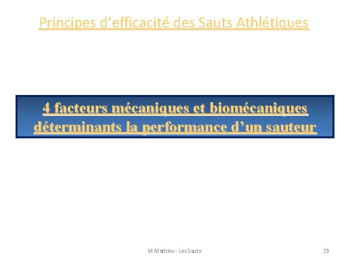 Principes d’efficacité des Sauts Athlétiques 4 facteurs mécaniques et biomécaniques déterminants la performance d’un