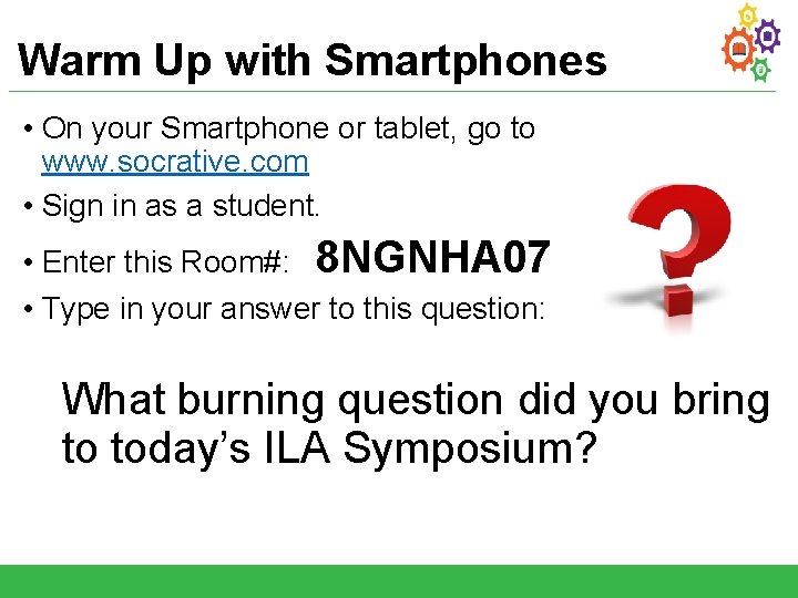 Warm Up with Smartphones • On your Smartphone or tablet, go to www. socrative.