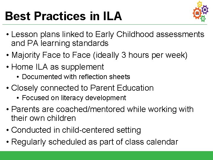 Best Practices in ILA • Lesson plans linked to Early Childhood assessments and PA