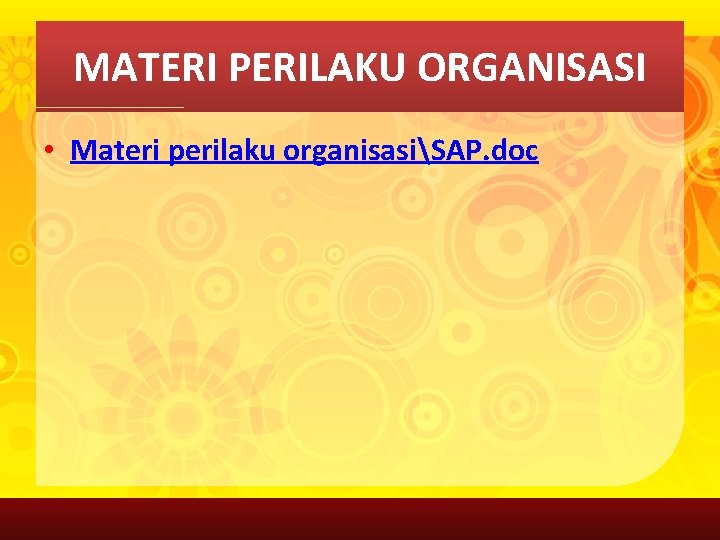 MATERI PERILAKU ORGANISASI • Materi perilaku organisasiSAP. doc 