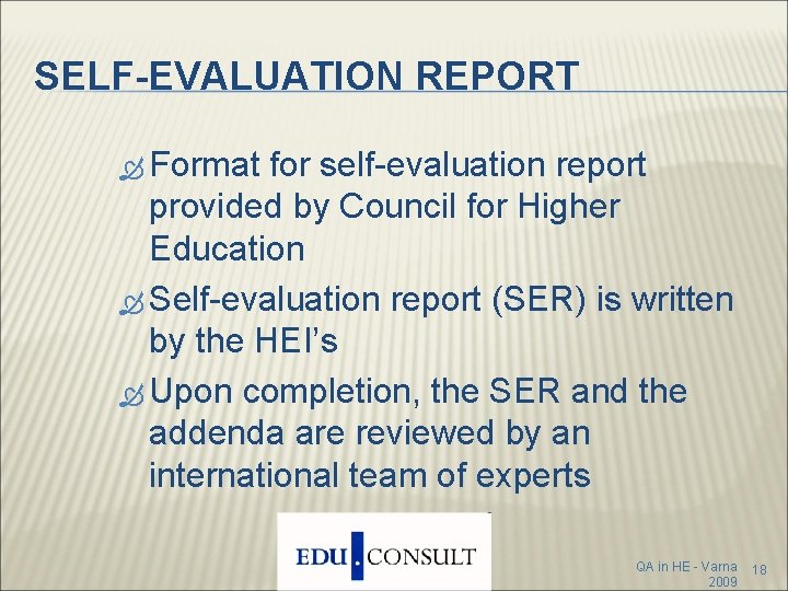 SELF-EVALUATION REPORT Format for self-evaluation report provided by Council for Higher Education Self-evaluation report SELF-EVALUATION REPORT Format for self-evaluation report provided by Council for Higher Education Self-evaluation report