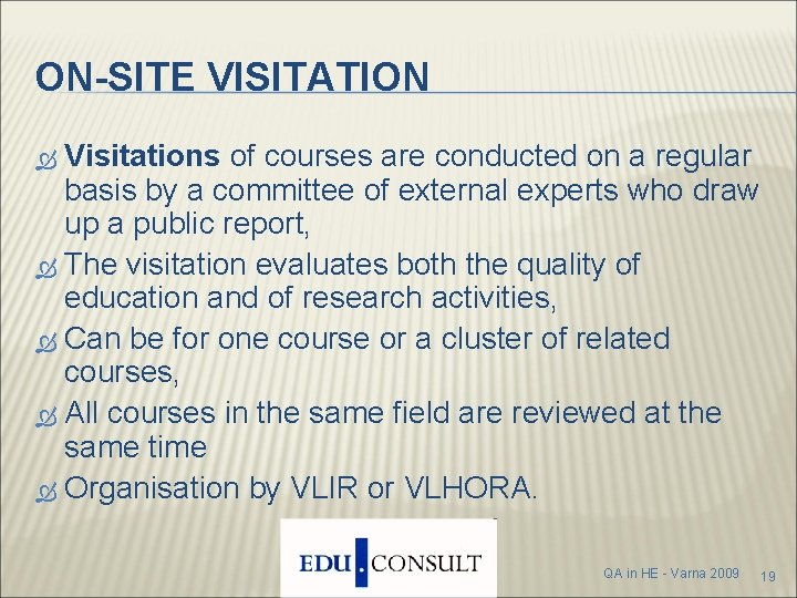 ON-SITE VISITATION Visitations of courses are conducted on a regular basis by a committee