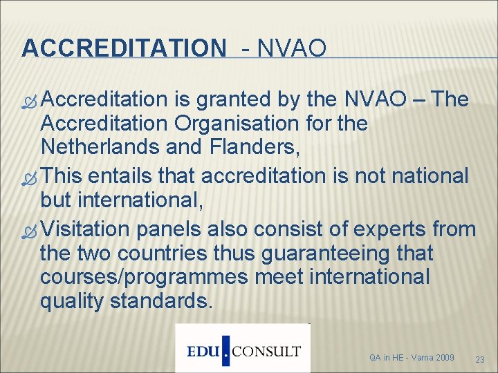 ACCREDITATION - NVAO Accreditation is granted by the NVAO – The Accreditation Organisation for