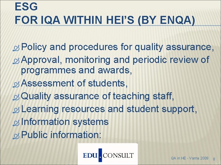 ESG FOR IQA WITHIN HEI’S (BY ENQA) Policy and procedures for quality assurance, Approval,