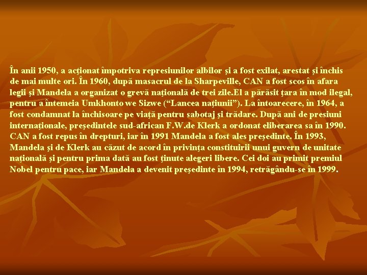 În anii 1950, a acţionat împotriva represiunilor albilor şi a fost exilat, arestat şi