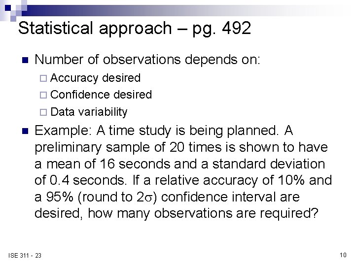 Statistical approach – pg. 492 n Number of observations depends on: ¨ Accuracy desired