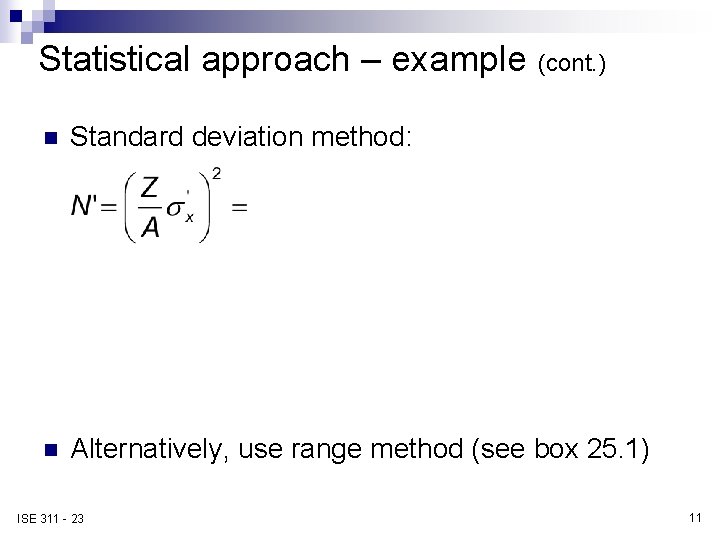 Statistical approach – example (cont. ) n Standard deviation method: n Alternatively, use range