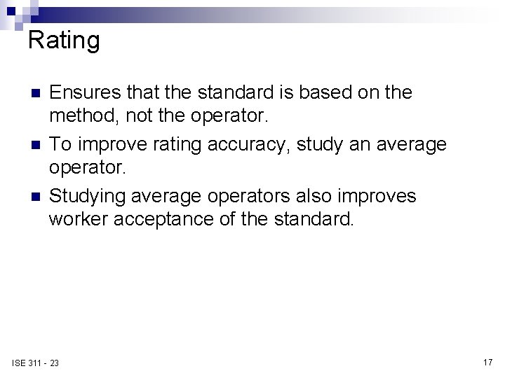 Rating n n n Ensures that the standard is based on the method, not