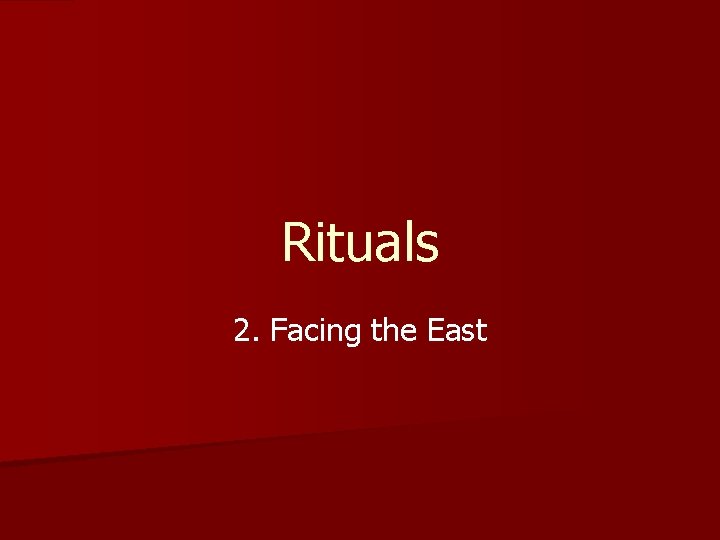 Rituals 2. Facing the East 
