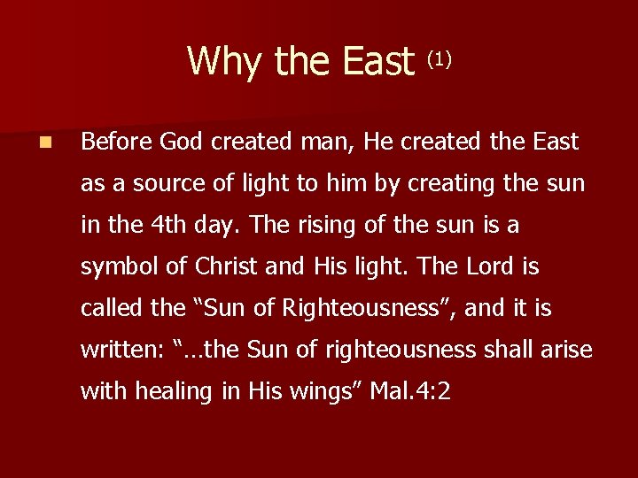 Why the East (1) n Before God created man, He created the East as