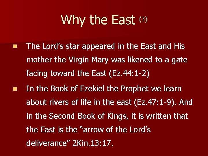 Why the East (3) n The Lord’s star appeared in the East and His