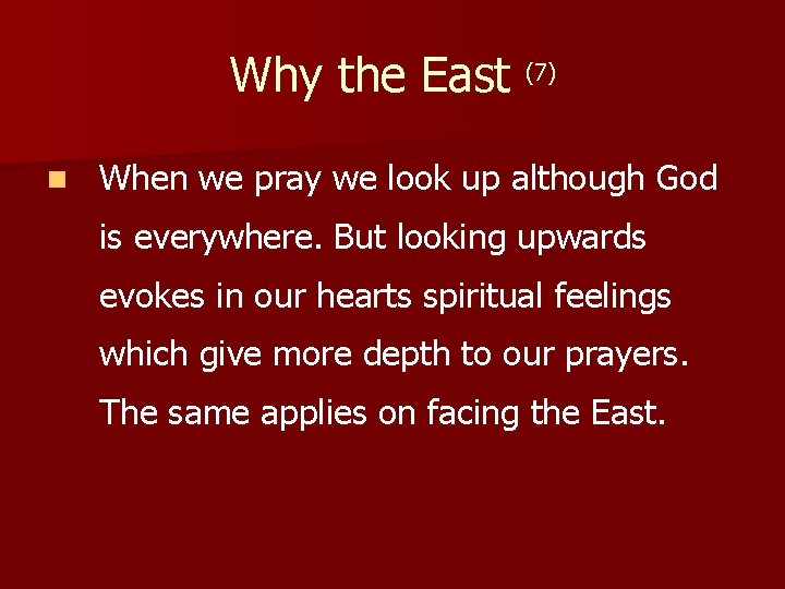 Why the East (7) n When we pray we look up although God is