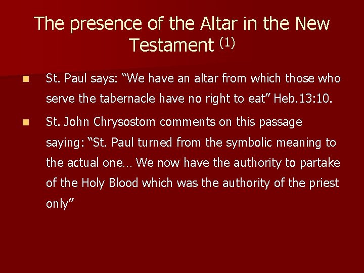 The presence of the Altar in the New Testament (1) n St. Paul says: