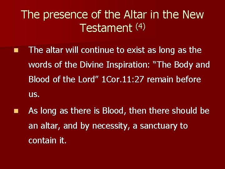 The presence of the Altar in the New Testament (4) n The altar will