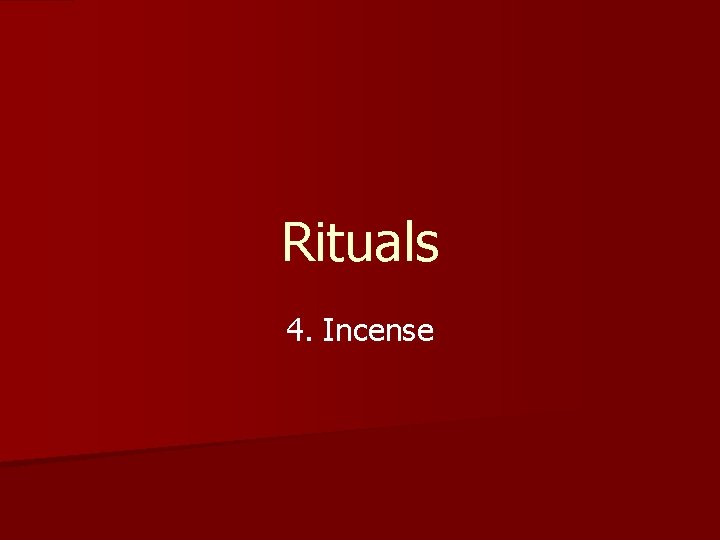 Rituals 4. Incense 