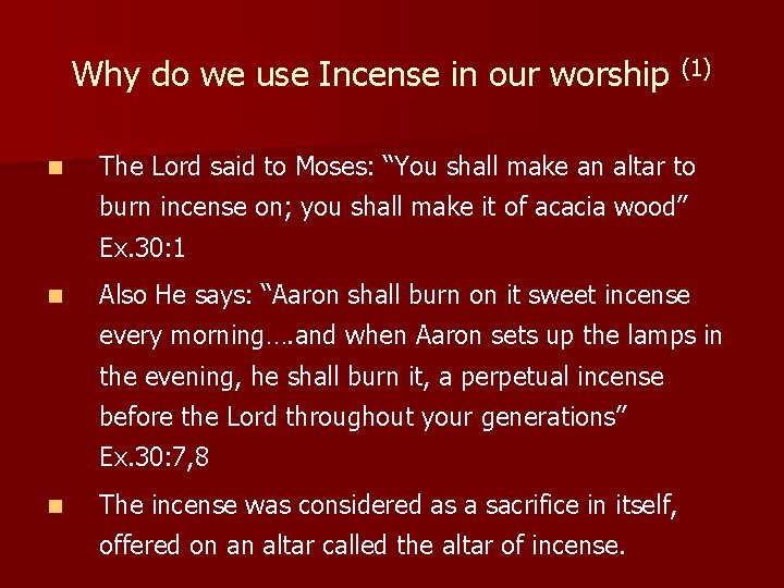 Why do we use Incense in our worship (1) n The Lord said to