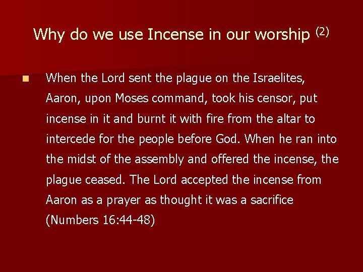 Why do we use Incense in our worship (2) n When the Lord sent