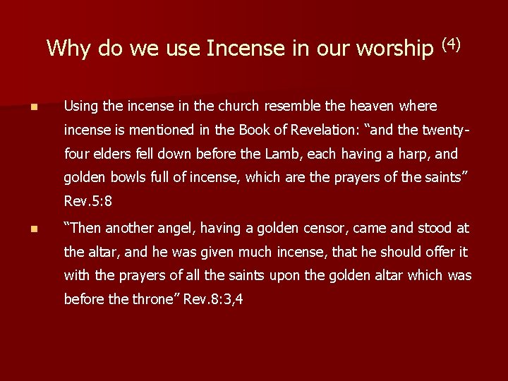 Why do we use Incense in our worship (4) n Using the incense in