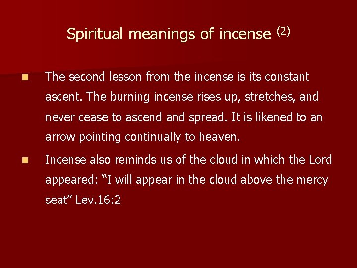 Spiritual meanings of incense (2) n The second lesson from the incense is its