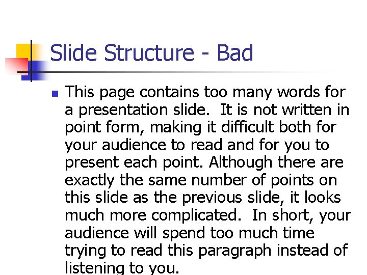 Slide Structure - Bad n This page contains too many words for a presentation