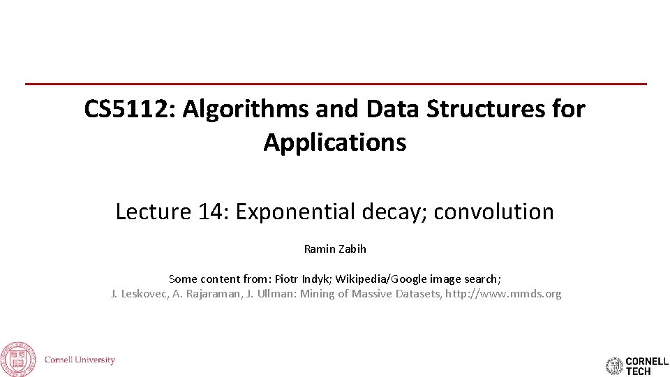 CS 5112: Algorithms and Data Structures for Applications Lecture 14: Exponential decay; convolution Ramin