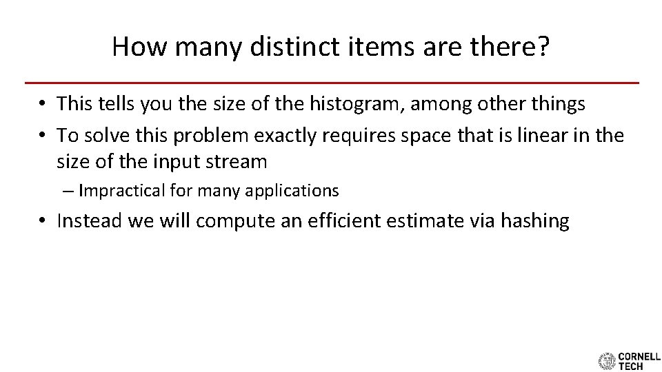How many distinct items are there? • This tells you the size of the