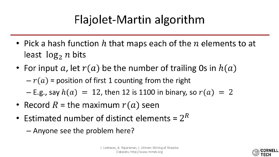 Flajolet-Martin algorithm • J. Leskovec, A. Rajaraman, J. Ullman: Mining of Massive Datasets, http: