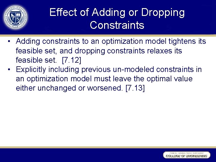 Effect of Adding or Dropping Constraints • Adding constraints to an optimization model tightens