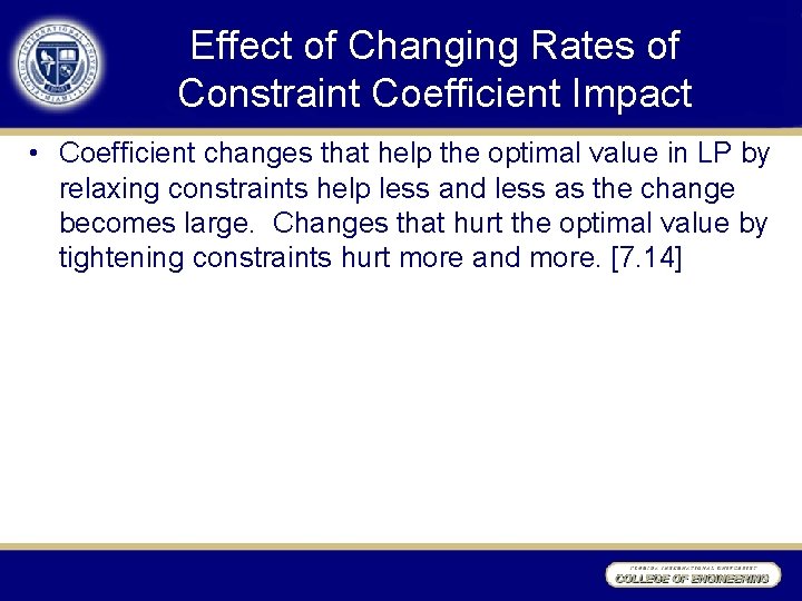 Effect of Changing Rates of Constraint Coefficient Impact • Coefficient changes that help the