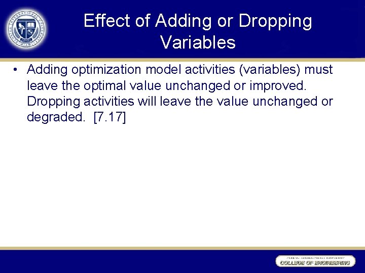 Effect of Adding or Dropping Variables • Adding optimization model activities (variables) must leave