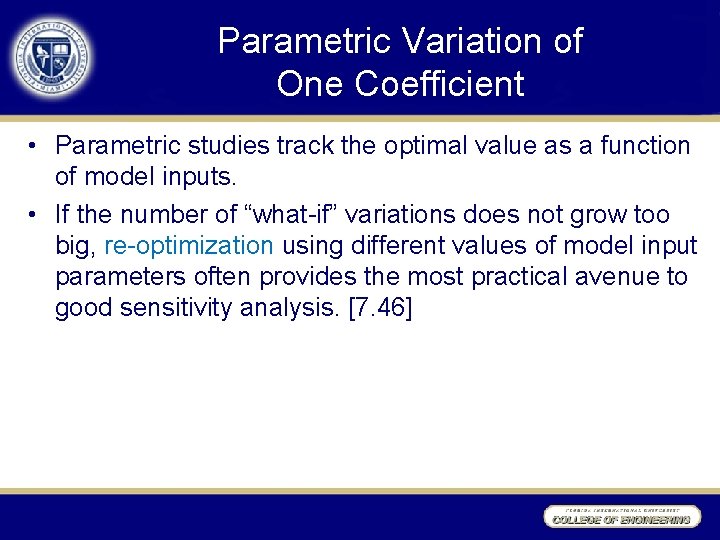 Parametric Variation of One Coefficient • Parametric studies track the optimal value as a