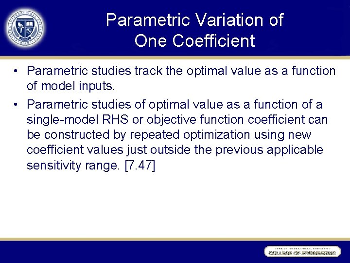 Parametric Variation of One Coefficient • Parametric studies track the optimal value as a