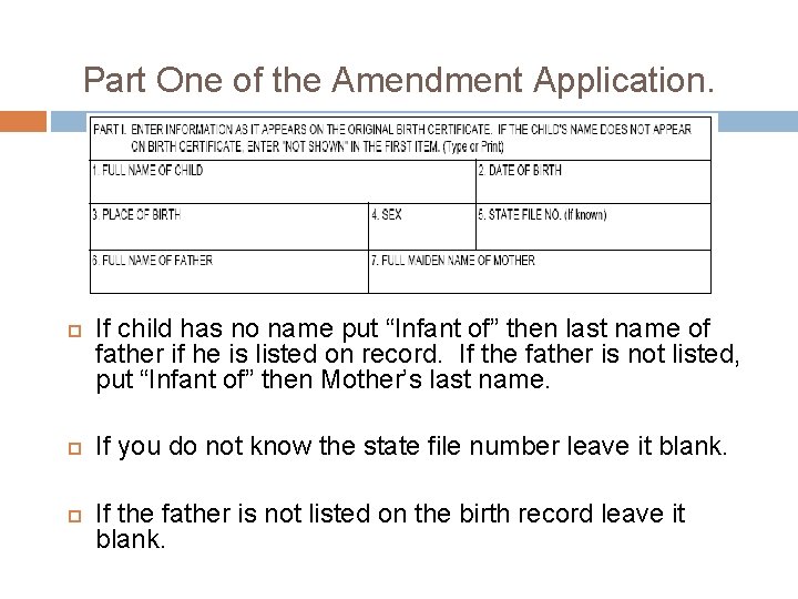 Part One of the Amendment Application. If child has no name put “Infant of”