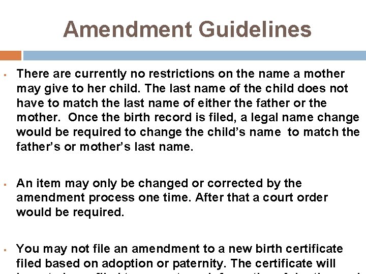 Amendment Guidelines § § § There are currently no restrictions on the name a