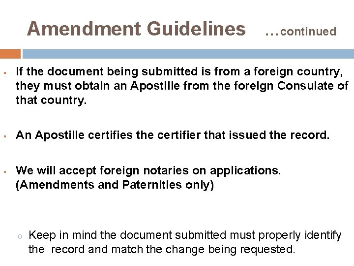 Amendment Guidelines …continued § § § If the document being submitted is from a