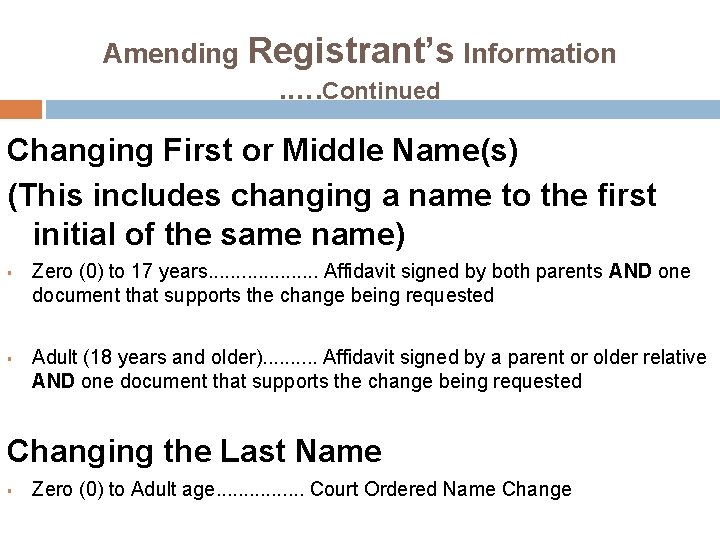 Amending Registrant’s Information . …. Continued Changing First or Middle Name(s) (This includes changing