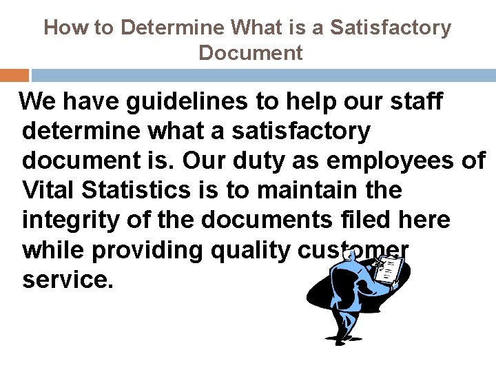 How to Determine What is a Satisfactory Document We have guidelines to help our