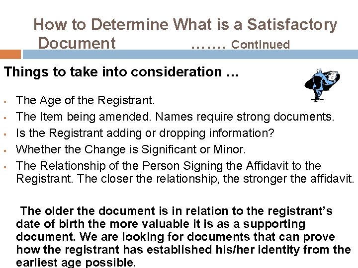 How to Determine What is a Satisfactory Document ……. Continued Things to take into