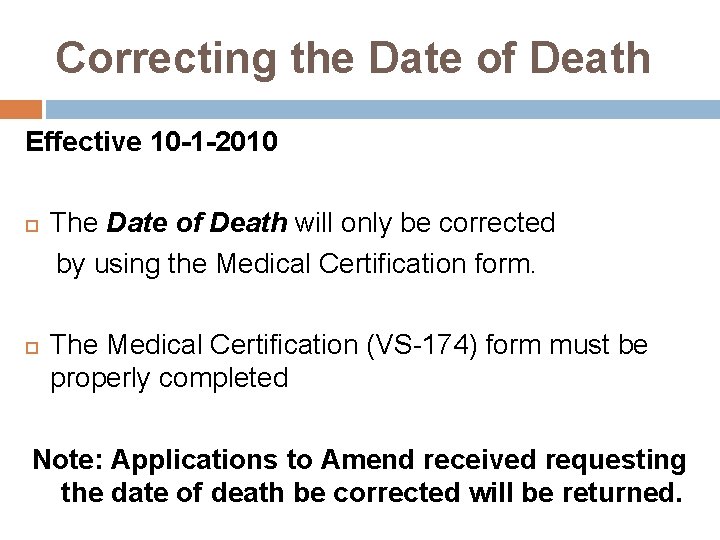 Correcting the Date of Death Effective 10 -1 -2010 The Date of Death will