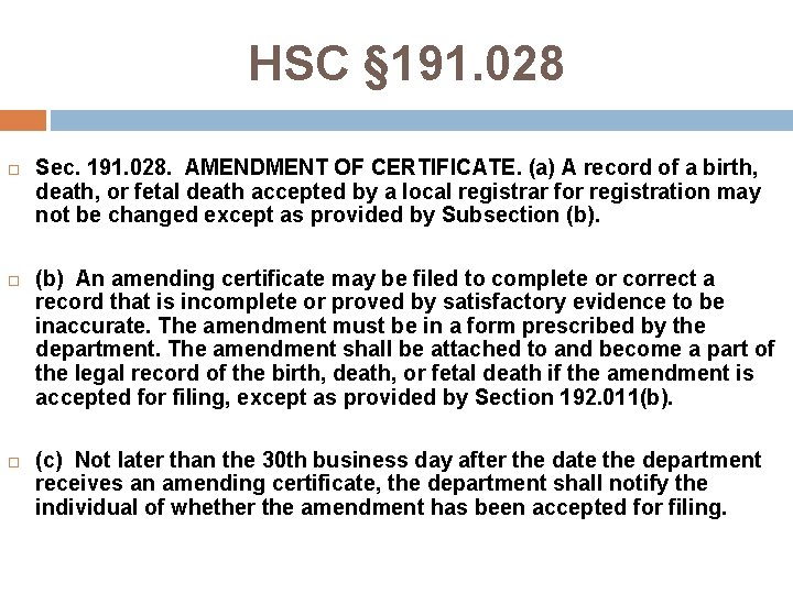 HSC § 191. 028 Sec. 191. 028. AMENDMENT OF CERTIFICATE. (a) A record of